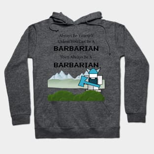 Always Be a Barbarian Hoodie